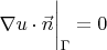 $\nabla u\cdot\vec{n}\biggr|_{\Gamma}=0$