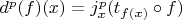 $d^p(f)(x)=j^p_x(t_{f(x)}\circ f)$