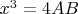 $x^3 = 4AB$