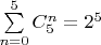 $\sum\limits_{n=0}^5C_5^n=2^5$