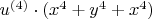$u^{(4)} \cdot(x^4+y^4+x^4)$