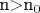n>n_0