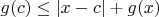 $g(c)\le |x-c| +g(x)$