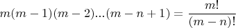 $m(m-1)(m-2)...(m-n+1)=\dfrac{m!}{(m-n)!}$