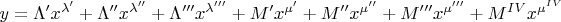 $y=\Lambda'x^{\lambda'}+\Lambda''x^{\lambda''}+\Lambda'''x^{\lambda'''}+M'x^{\mu'}+M''x^{\mu''}+M'''x^{\mu'''}+M^{IV}x^{\mu^{IV}}$
