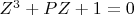 $Z^3+PZ+1=0$