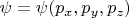 $\psi = \psi({p}_{x},{p}_{y},{p}_{z})$