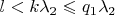 $l < k\lambda_2 \leqslant q_1 \lambda_2$