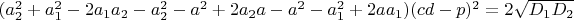 $(a_2^2+a_1^2-2a_1a_2-a_2^2-a^2+2a_2a-a^2-a_1^2+2aa_1)(cd-p)^2=2\sqrt{D_1D_2}$