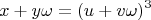 $$x + y\omega = (u + v\omega)^3$$