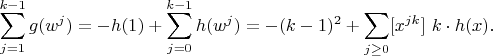 $$\sum_{j=1}^{k-1} g(w^j) = -h(1) + \sum_{j=0}^{k-1} h(w^j) = -(k-1)^2 + \sum_{j\geq 0} [x^{jk}]\ k\cdot h(x).$$