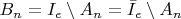 $B_n=I_e\setminus A_n=\bar I_e\setminus A_n$