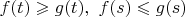 $f(t)\geqslant g(t),\ f(s)\leqslant g(s)$