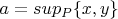 $a = sup_P \{ x,y \}$