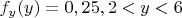 $f_y(y)=0,25, 2<y<6