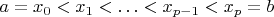 $a=x_0<x_1<\ldots<x_{p-1}<x_p=b$