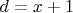 $d=x+1$