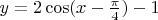 $y=2 \cos (x-\frac{\pi}{4})-1$