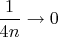 $\dfrac{1}{4n} \to 0$