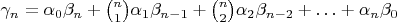 $\gamma_n=\alpha_0\beta_n+\binom n1\alpha_1\beta_{n-1}+\binom n2\alpha_2\beta_{n-2}+\ldots+\alpha_n\beta_0$