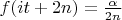 $f(it+2n)=\frac{\alpha}{2n}$ $f(it+2n)=\frac{\alpha}{2n}$