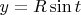 $y=R \sin{t}$