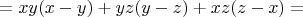 $$ =xy(x-y)+yz(y-z)+xz(z-x)=$$