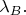 $\lambda_B.$