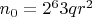 $n_0 = 2^6 3 q r^2$