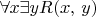 $\forall x\exists y R(x,\,y)$ $\forall x\exists y R(x,\,y)$