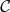 $\mathcal {C}$ $\mathcal {C}$