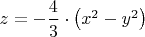$z=-\dfrac{4}3\cdot \left(x^2-y^2\right)$