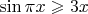 $\sin \pi x \geqslant 3x$