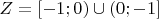 $Z=[-1;0)\cup (0;-1]$