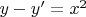 $y-y'=x^2$