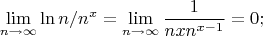 $$\lim\limits_{n\to\infty}{\ln n/n^x}=\lim\limits_{n\to\infty}
{\frac{1}{nxn^{x-1}}}=0;$$