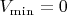 $V_{\min}=0$