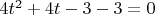 ${4t^2+4t-3-3=0}$
