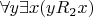 $\forall y \exists x (yR_2x)$