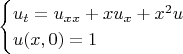 $$\begin{cases}u_t=u_{xx}+xu_x+x^2u\\ u(x,0)=1\end{cases}$$