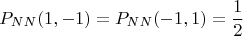 $$P_{NN}(1,-1)=P_{NN}(-1,1)=\frac{1}{2}$$
