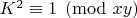 $K^2 \equiv 1 \pmod{xy}$