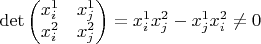 $\det\begin{pmatrix} x_{i}^{1} & x_{j}^{1} \\ x_{i}^{2} & x_{j}^{2} \end{pmatrix} = x_{i}^{1}x_{j}^{2} - x_{j}^{1}x_{i}^{2} \neq 0$