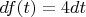 $df(t)=4dt$