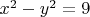 $x^2-y^2=9$ $x^2-y^2=9$