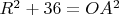 $R^2+36=OA^2$