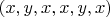 $(x, y, x, x, y, x)$ $(x, y, x, x, y, x)$
