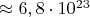 $\approx6,8\cdot10^{23}$ $\approx6,8\cdot10^{23}$