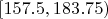 $[157.5, 183.75)$