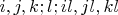 $i, j, k; l; il, jl,kl$